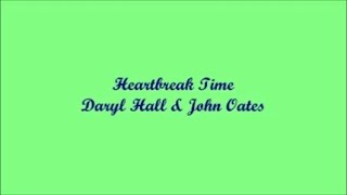 Heartbreak Time (Tiempo De Angustia) - Daryl Hall & John Oates (Lyrics - Letra)