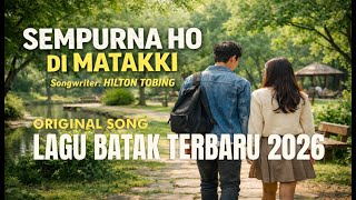 Download lagu SEMPURNA HO DI MATAKKI | LAGU BATAK TERBARU 2026 | ORIGINAL SONG mp3
