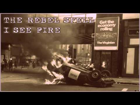 THE REBEL SPELL - I SEE FIRE