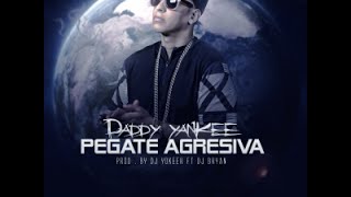 Daddy Yankee - Pegate Agresiva (Remix)