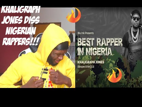 KHALIGRAPH vs NIGERIAN RAPPERS [Blaqbones diss] KHALIGRAPH JONES -BEST RAPPER IN NIGERIA [REACTION]