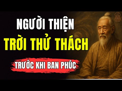 Ancient People Reveal: Why Good People Are Always Tested by Heaven Before Being Blessed | Tinh Ho...