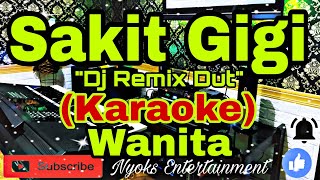 Download lagu SAKIT GIGI - Meggy Z (KARAOKE) Dangdut Remix Dj || Nada Wanita mp3