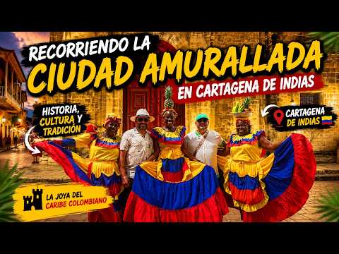 Qué Ver en la Ciudad Amurallada de Cartagena de Indias | Guía Completa 2026