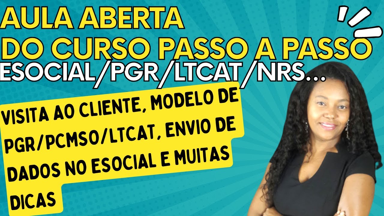 Aula aberta - Curso Passo a Passo de GRO, PGR, LTCAT, PCMSO, Esocial