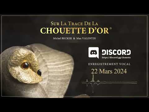 66 LA CHOUETTE D'OR® Les Vocaux Discord 22032024 - THE GOLDEN OWL® Discord Vocals 20240322