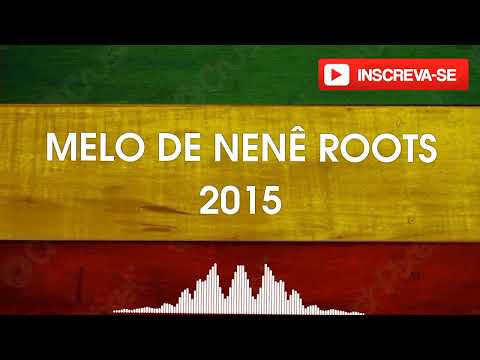 Melo de Nenê Roots 2015 sem vinheta