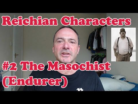 Reichian Characters #2 - The Endurer (formerly Masochist)