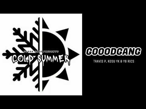 GOOODGANG - TRAVIS P., KOSU YK & YB RICS
