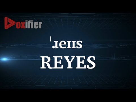 How to Pronunce Reyes in English - Voxifier.com