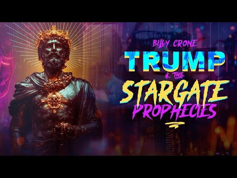 Trump and the Stargate Prophecies - Billy Crone