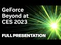 GeForce Beyond at CES 2023 Full Presentation