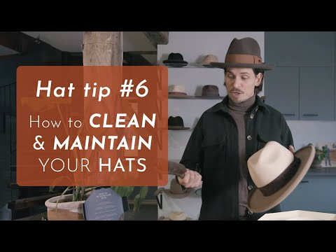 How to CLEAN & MAINTAIN your HATS!
