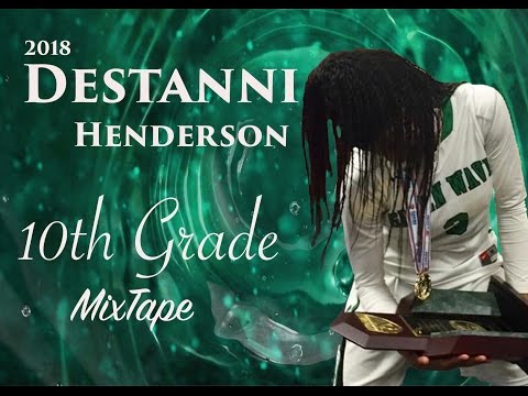 2018 Destanni Henderson 10th Grade Mixtape