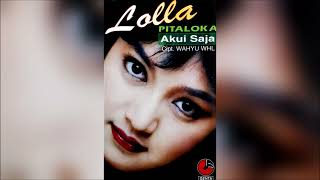 Download lagu LOLLA PITALOKA - AKUI SAJA (Cipt. Wahyu WHL) (1997) mp3