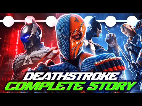 Deathstroke's COMPLETE story from the Arkham Series