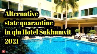 Alternative state quarantine in qiu Hotel Sukhumvit Bangkok.