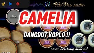 Download lagu CAMELIA || DANGDUT KOPLO 'SYAHDU BANGET !! KENDANG ANDROID COVER mp3