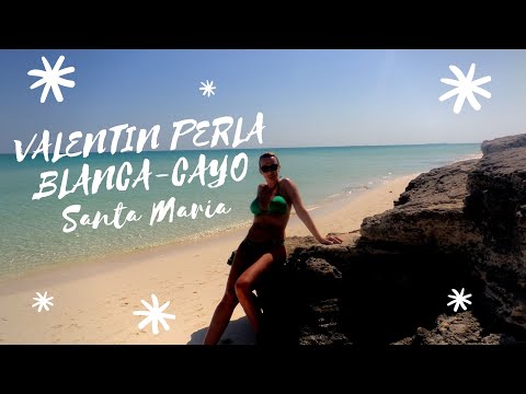 VALENTIN PERLA BLANCA -CAYO SANTA MARIA, CUBA  #valentinperlablanca2019 #cayosantamaria