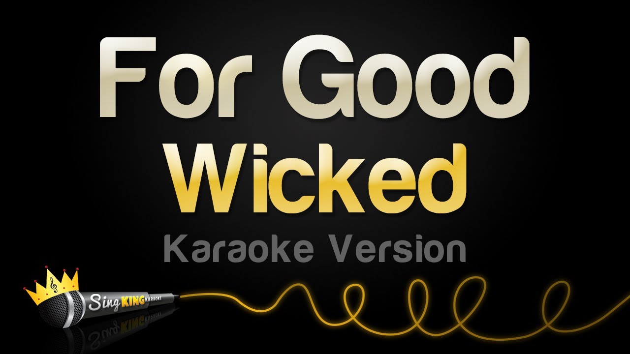Wicked - For Good (Karaoke Version)
