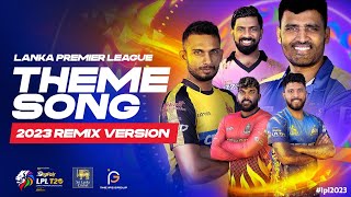 Lanka Premier League Theme Song | 2023 Remix Version