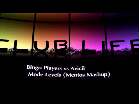Bingo Players vs Avicii - Mode Levels (Mentos Mashup)
