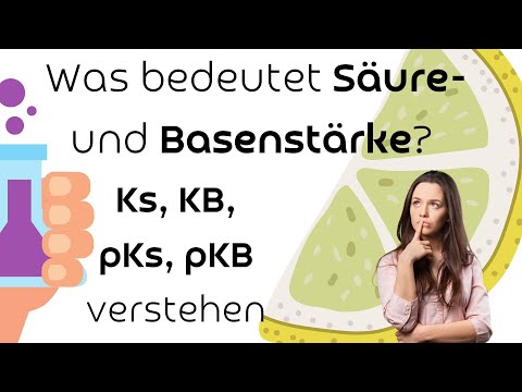 Was bedeutet Säurestärke und Basenstärke? Ks, KB, pKs und pKb verstehen!