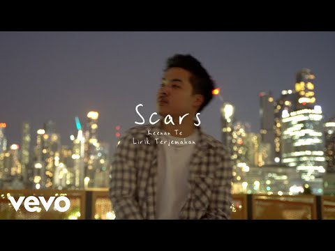 Keenan Te - Scars (Lirik Terjemahan)