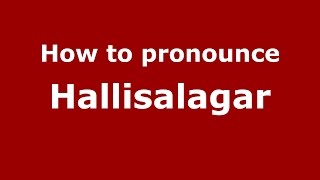 How to pronounce Hallisalagar
