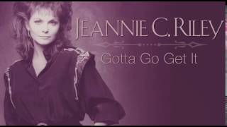 JEANNIE C. RILEY - Gotta Go Get It