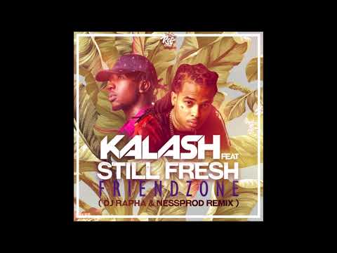 Kalash Ft. Still Fresh - Friendzone (Dj Rapha & Nessprod Remix) 2017