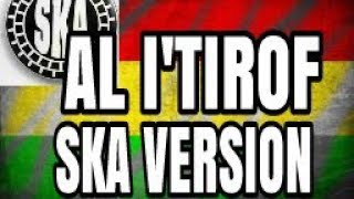 Download lagu AL I'TIROF (Sebuah Pengakuan) SKA VERSION mp3 Download lagu AL I'TIROF (Sebuah Pengakuan) SKA VERSION mp3