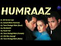 HUMRAAZ All Song Offical Bollywood Song