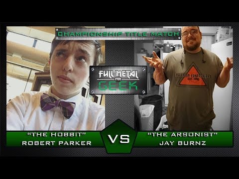 Full Metal Geek (Championship Title Match) - Robert Parker vs Jay Burnz