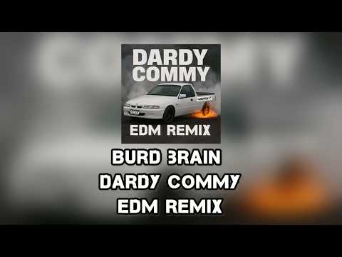 BURD BRAIN - DARDY COMMY - EDM REMIX - LYRIC VIDEO
