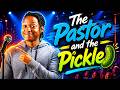 The Pastor and the Pickle | Josh Johnson