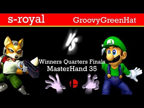 MasterHand 35 WQF - s-royal(Fox) vs. GroovyGreenHat(Luigi)