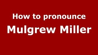 How to pronounce Mulgrew Miller