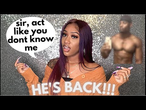 STORYTIME: HE'S BACK! MY CRAZY "EX"! HE TRIPPING!!! |KAY SHINE