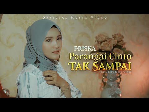 Friska - Parangai Cinto Tak Sampai (Official Music Video)