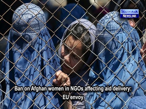 Ban on Afghan women in NGOs affecting aid delivery EU envoy