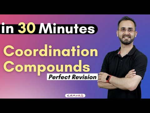 Coordination Compounds - Best Revision in 30 min