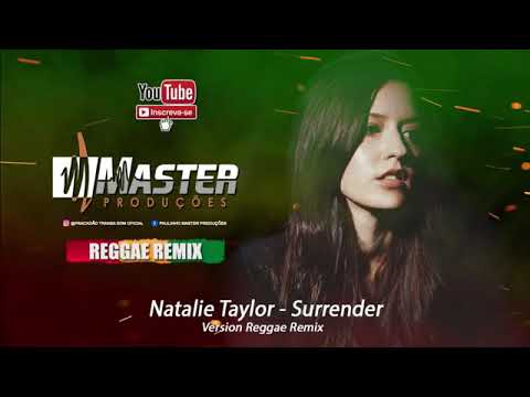 Melo De Natalie Taylor - Surrender MASTER PRODUÇÕES Version Reggae remix