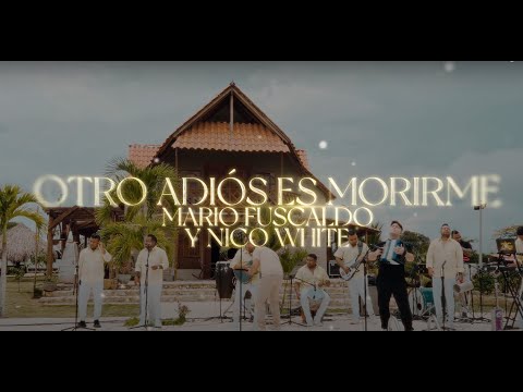 Otro Adios Es Morirme - Mario Fuscaldo, Nico White