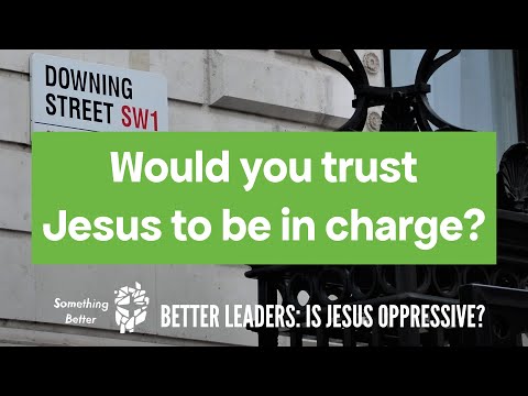 Better Leaders: Is Jesus Oppressive? (John 9 - 10)