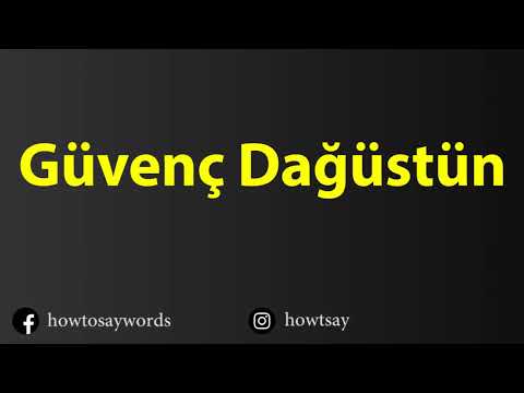How To Pronounce Guvenc Dagustun