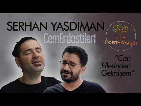Can Ellerinden Gelmişem - Serhan Yasdıman & Cem Erdost İleri (PortakalAltı Kayıtları)