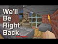 We'll Be Right Back - Nightmares in Minecraft By Scooby Craft - To Be Continued