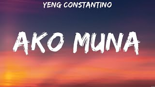 Yeng Constantino - Ako Muna (Lyrics)