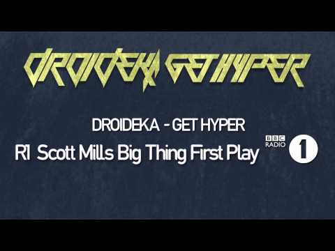 Droideka - Get Hyper (Radio 1 Scott Mills Big Thing 1st Play)